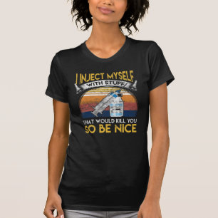Funny T1D Diabetes Insulin Inject Joke Diabetics T-Shirt