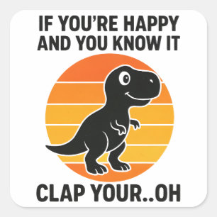 Funny T Rex Clap Your Oh Retro Dinosaur Joke Square Sticker