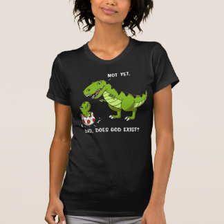 Funny T-Rex Dinosaur Dad Does God Exist Atheist T-Shirt