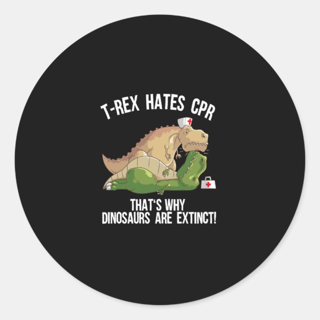 Funny T Rex Hates Cpr Cool Dinosaur Paramedic Classic Round Sticker (Front)
