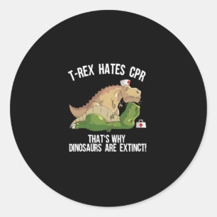 Funny T Rex Hates Cpr Cool Dinosaur Paramedic Classic Round Sticker