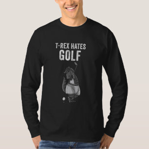 Funny T Rex Hates Golf Cute Dinosaur Golfing T-Shirt