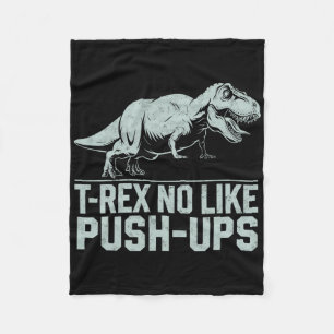 Funny T-rex No Like Push-ups Dinosaur Workout Gym  Fleece Blanket