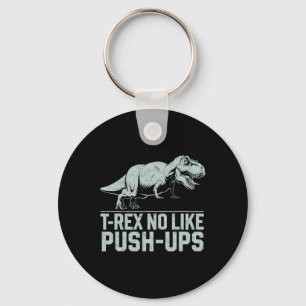Funny T-rex No Like Push-ups Dinosaur Workout Gym  Keychain