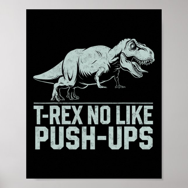 Funny T-rex No Like Push-ups Dinosaur Workout Gym  Poster (Front)