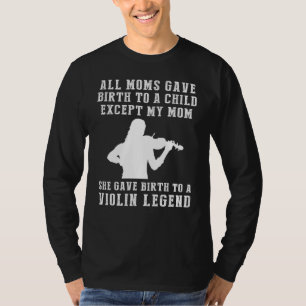 Funny T-Shirt: Celebrate Your Moms Violin Skills - T-Shirt