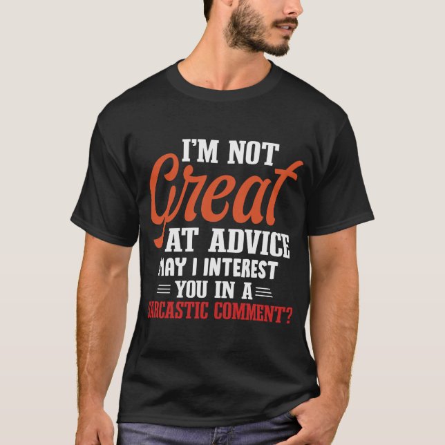 Funny T-shirt Sarcastic Comment Sarcasm Humour (Front)
