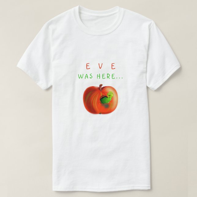 Funny T-Shirt Text - Eve Was Here - Paradise Apple (Design Front)