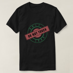 Funny T-Shirt Text Stamp Only Look - Do Not Touch