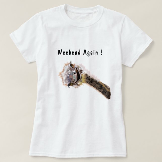 Funny T-Shirt Text - Weekend Again - Happy Ostrich (Design Front)