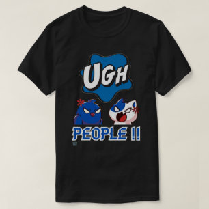 funny t-shirt "UGH PEOPLE !!"