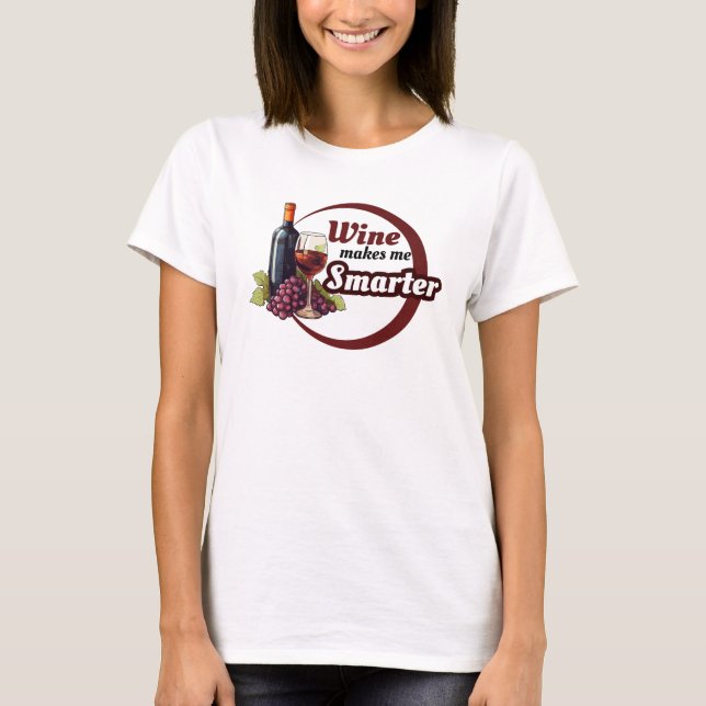 Funny T-Shirt Wine makes me smarter (Front)