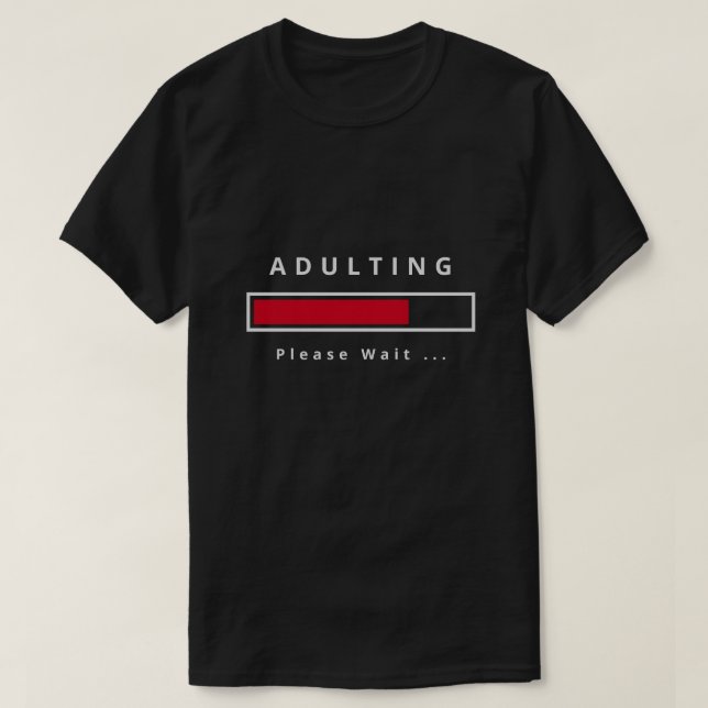 Funny T-Shirt with Text Adulting - Please Wait (Design Front)