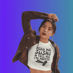 Funny t-shirts for ladies, FEED ME SUSHI