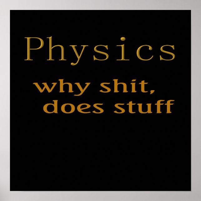Funny t-shirts Physics humour Poster (Front)