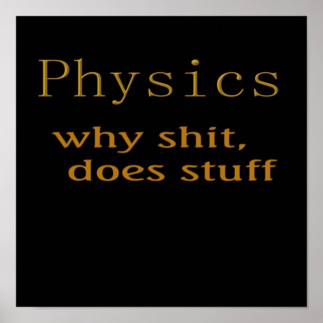 Funny t-shirts Physics humour Poster (Front)