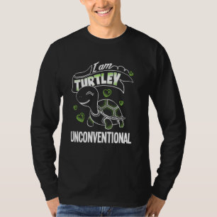 Funny T Totally Awesome Turtley Unconventional T-Shirt