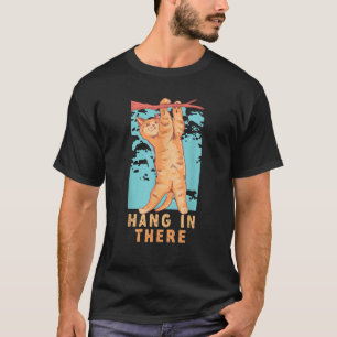 Funny Tabby Cat Hang in There Feline Companion Cat T-Shirt