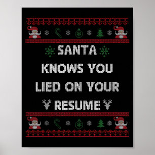 Funny Tacky Santa Knows You Lied On Your Resume Ug Poster