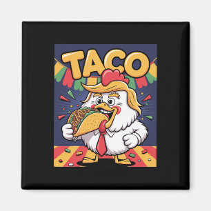 Funny Taco Anti Trump Always Chicken Out  Magnet