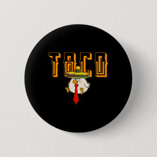 Funny Taco Anti-trump Always Chickens Out Let's Go 2 Inch Round Button