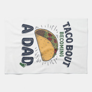 Funny Taco Bout Becoming a Dad Pregnancy Announcem Kitchen Towel
