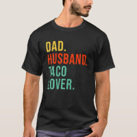 Funny Taco Dad Husband Legend Mexican Food Father'