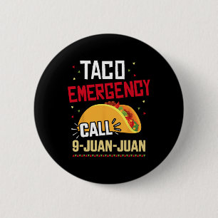 Funny Taco Emergency Call 9 Juan Juan For Cinco De 2 Inch Round Button