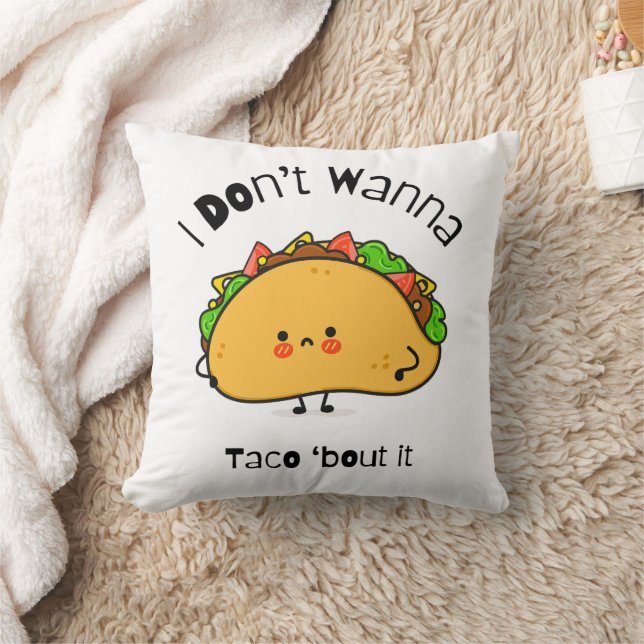 Funny Taco  I Don't Wanna Taco 'bout It Throw Pillow (Blanket)