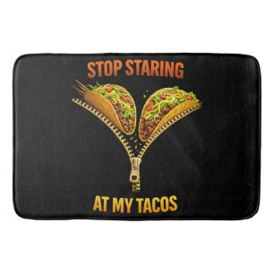Funny Taco Lover Stop Staring Bath Mat
