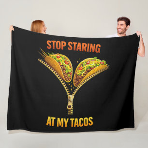 Funny Taco Lover Stop Staring Fleece Blanket