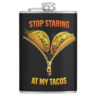 Funny Taco Lover Stop Staring Hip Flask
