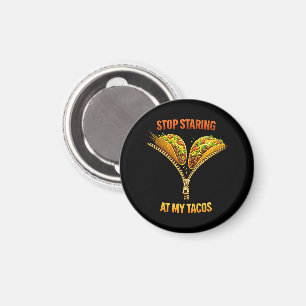 Funny Taco Lover Stop Staring Magnet