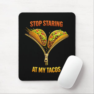 Funny Taco Lover Stop Staring Mouse Pad