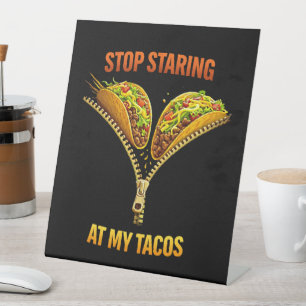 Funny Taco Lover Stop Staring Pedestal Sign