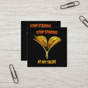 Funny Taco Lover Stop Staring Square Business Card