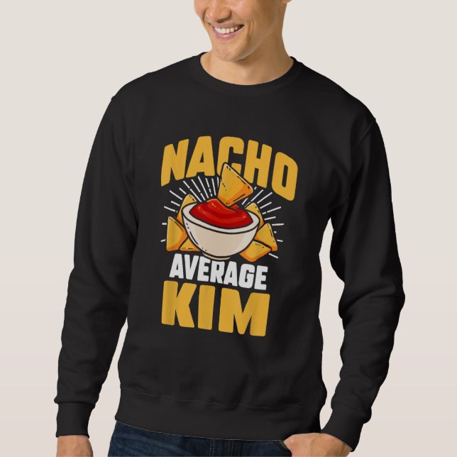 Funny Taco Personalized Name Nacho Average Kim Sweatshirt (Front)