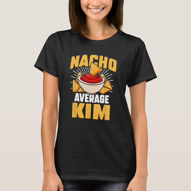 Funny Taco Personalized Name Nacho Average Kim T-Shirt (Front)