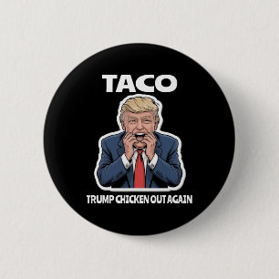 Funny Taco Scared Trump Always Chickens Out 2 Inch Round Button
