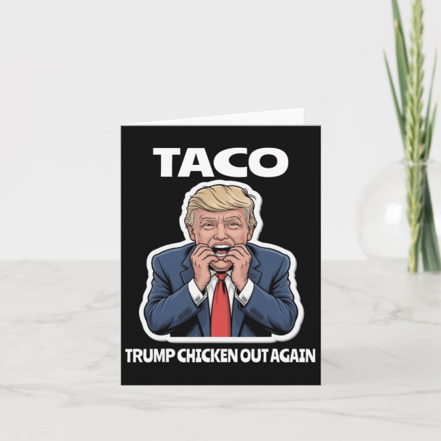 Funny Taco Scared Trump Always Chickens Out  Card (Front)