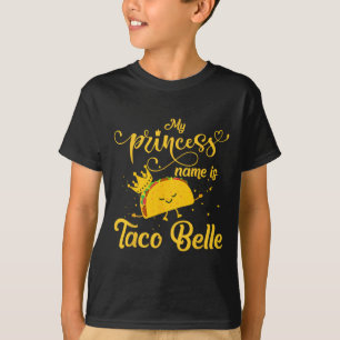 Funny Taco Shirt Princess Name Is Taco Belle Foodi