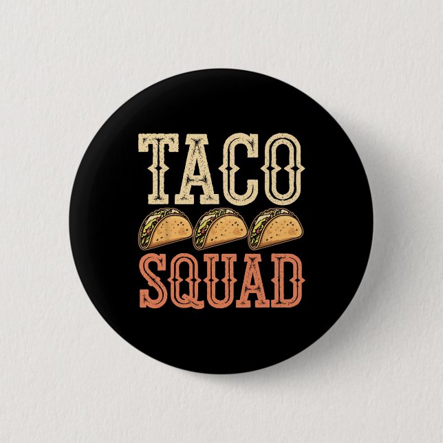 Funny Taco Squad  2 Inch Round Button (Front)
