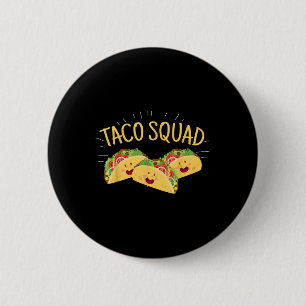 Funny Taco Squad Cute Mexican Food Lover Tee Gift 2 Inch Round Button