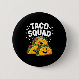 Funny taco squad funny cinco de mayo taco mexican 2 inch round button