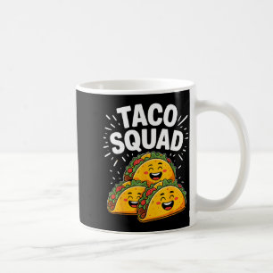 Funny taco squad funny cinco de mayo taco mexican coffee mug