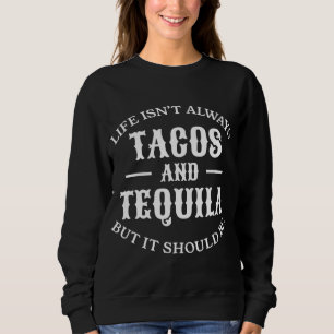 Funny Taco Squad Mexican Tacos Tequila Drink And F Sweatshirt