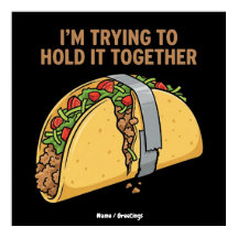 Funny Taco Tape "I'm Trying To Hold It Together"