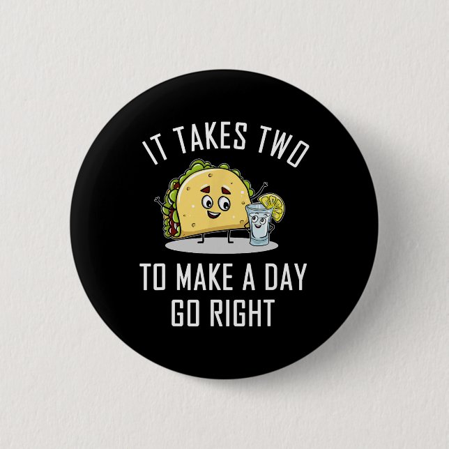 Funny Taco Tequila Lover Quote Gift Cinco De Mayo  2 Inch Round Button (Front)