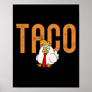 Funny Taco Trade Chicken Taco Trump Always Chicken Poster