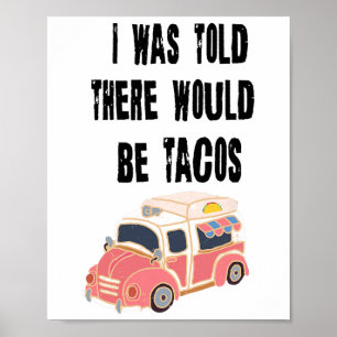 Funny Taco Truck Anti-trump #resist Poster